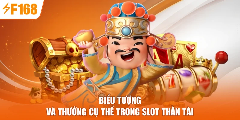 Biểu tượng và thưởng cụ thể trong slot Thần tài