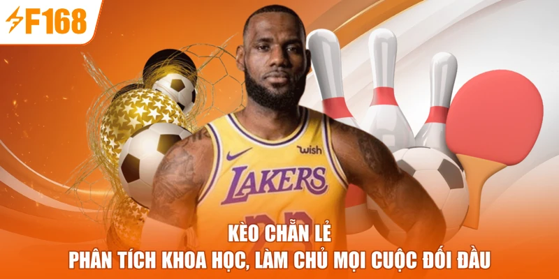 Kèo Chẵn Lẻ - Phân Tích Khoa Học, Làm Chủ Mọi Cuộc Đối Đầu