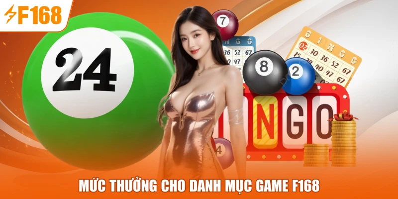 Mức thưởng cho danh mục game F168