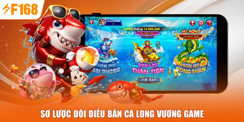 Sơ lược đôi điều bắn cá Long Vương game