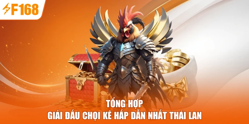 Tổng hợp giải đấu chọi kê hấp dẫn nhất Thái Lan