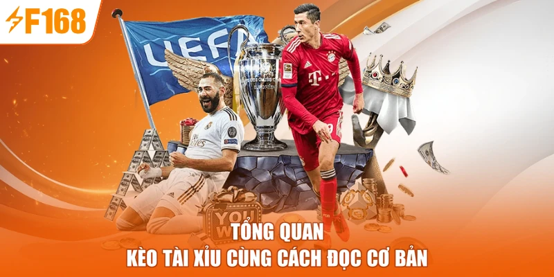 Tổng quan kèo tài xỉu cùng cách đọc cơ bản